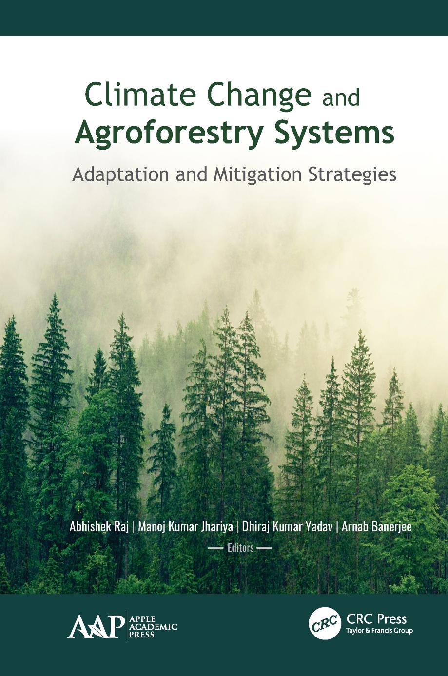 Climate change and agroforestry systems : adaptation and mitigation strategies / edited by Abhishek Raj... [et al.].