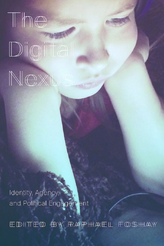 The Digital Nexus: Identity, Agency, and Political Engagement