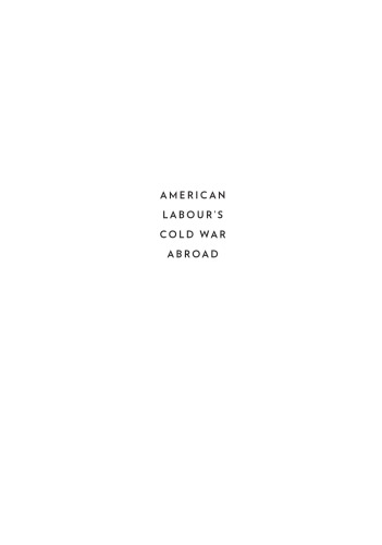 American Labour's Cold War Abroad