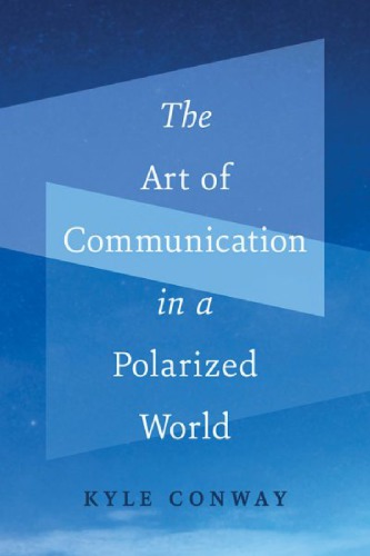 The art of communication in a polarized world