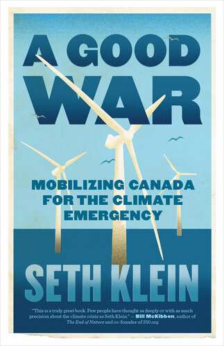 A good war : mobilizing Canada for the climate emergency