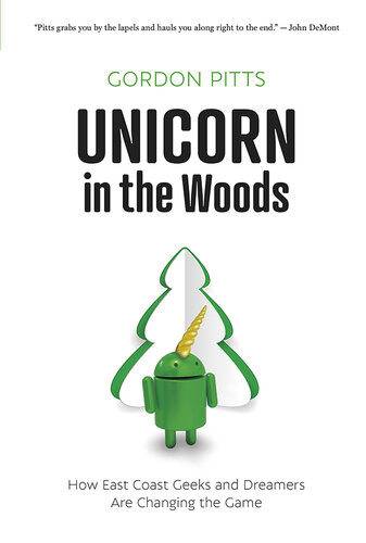 Unicorn in the woods : how East Coast geeks and dreamers are changing the game