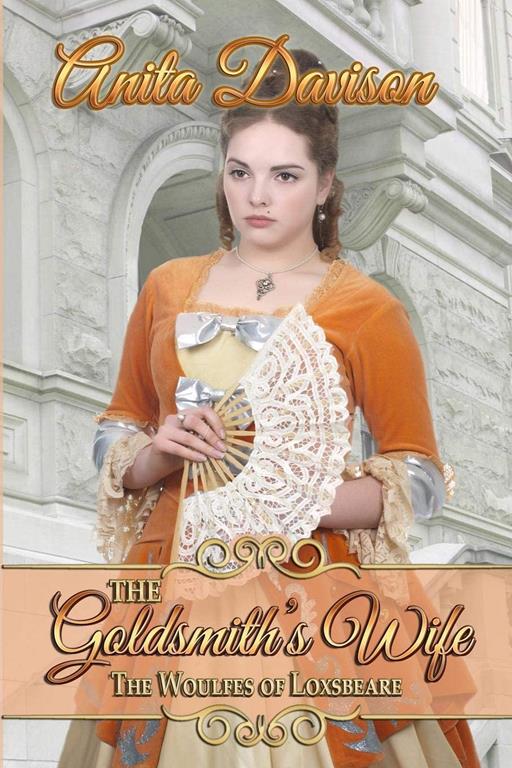 The Goldsmith's Wife (The Woulfes of Loxsbeare)