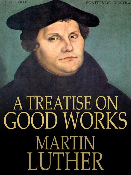 A Treatise on Good Works