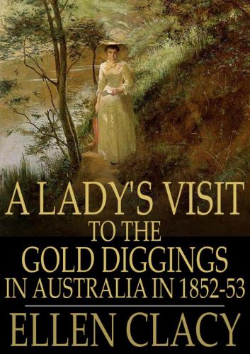 A Lady's Visit to the Gold Diggings in Australia in 1852-53