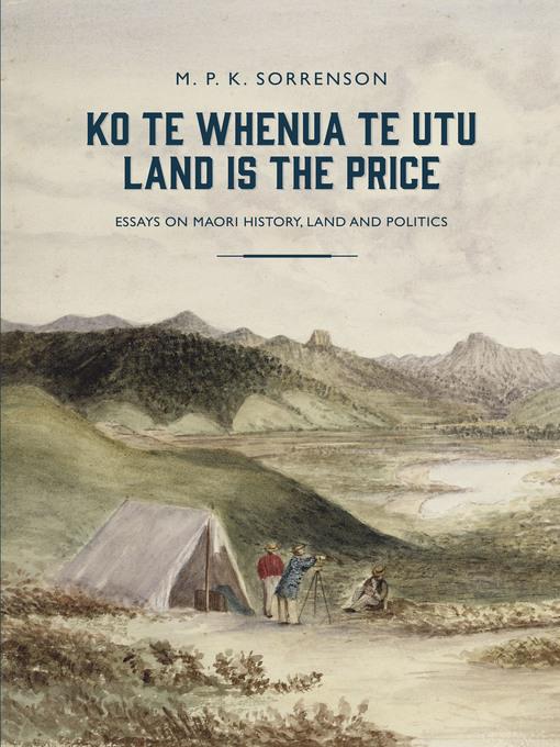 Ko Te Whenua Te Utu / Land is the Price