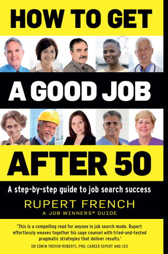 How to get a good job after 50 : a step-by-step guide to jobsearch success