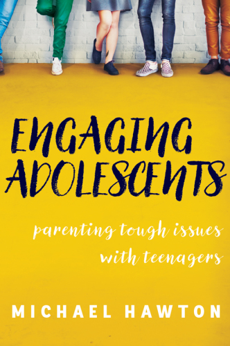 Engaging adolescents : parenting tough issues with teenagers