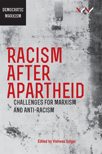 Racism After Apartheid: Challenges for Marxism and Anti-Racism