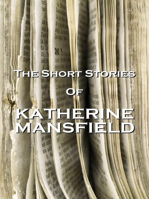 The Short Stories of Katherine Mansfield, Volume 1