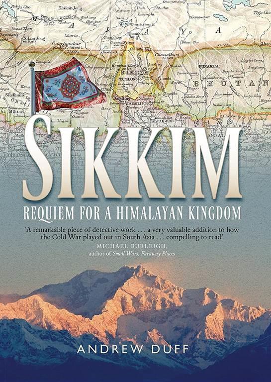 Sikkim: Requiem for a Himalayan Kingdom