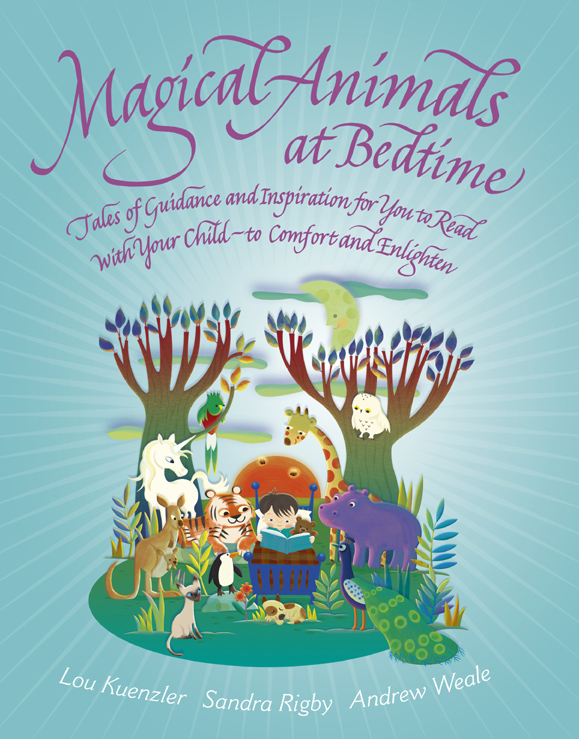 Magical Animals at Bedtime: Tales of Guidance and Inspiration for You to Read with Your Child - to Comfort and Enlighten