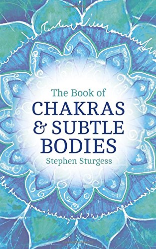 The Book of Chakras &amp; Subtle Bodies