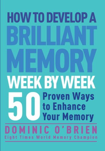 How to Develop a Brilliant Memory Week by Week