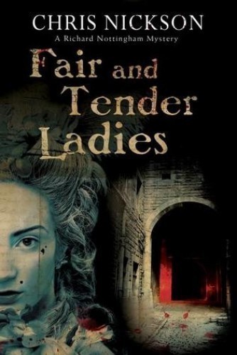 Fair and Tender Ladies (A Richard Nottingham Mystery, 6)