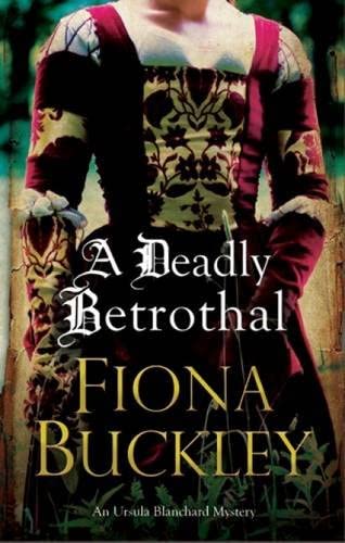 Deadly Betrothal, A (An Ursula Blanchard Elizabethan Mystery, 15)