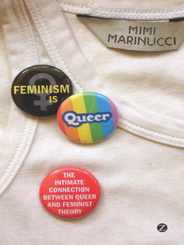 Feminism is Queer: The Intimate Connection between Queer and Feminist Theory