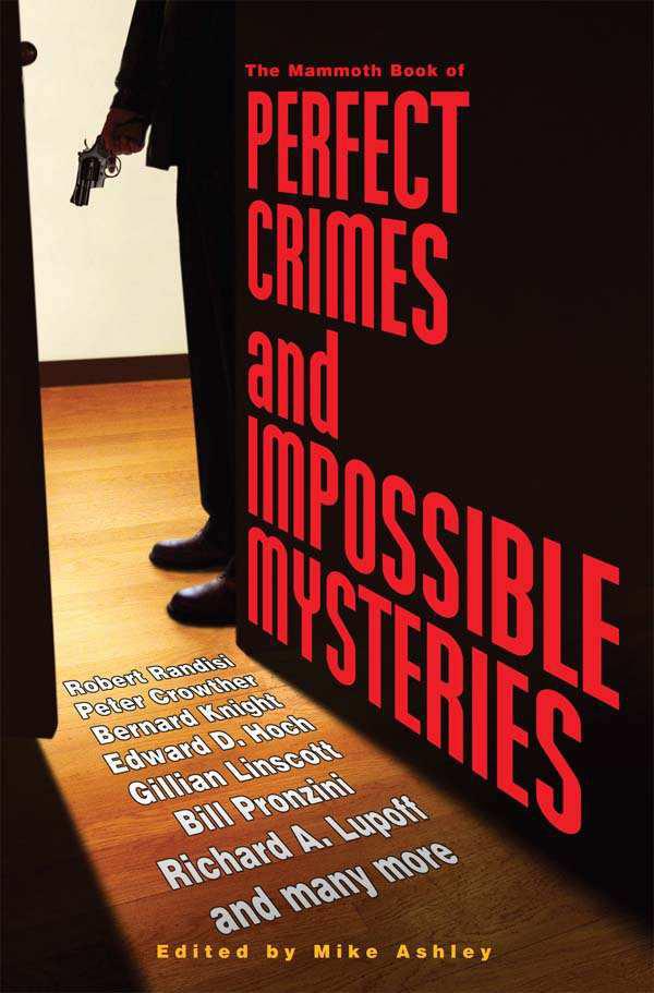 The Mammoth Book of Perfect Crimes &amp; Locked Room Mysteries