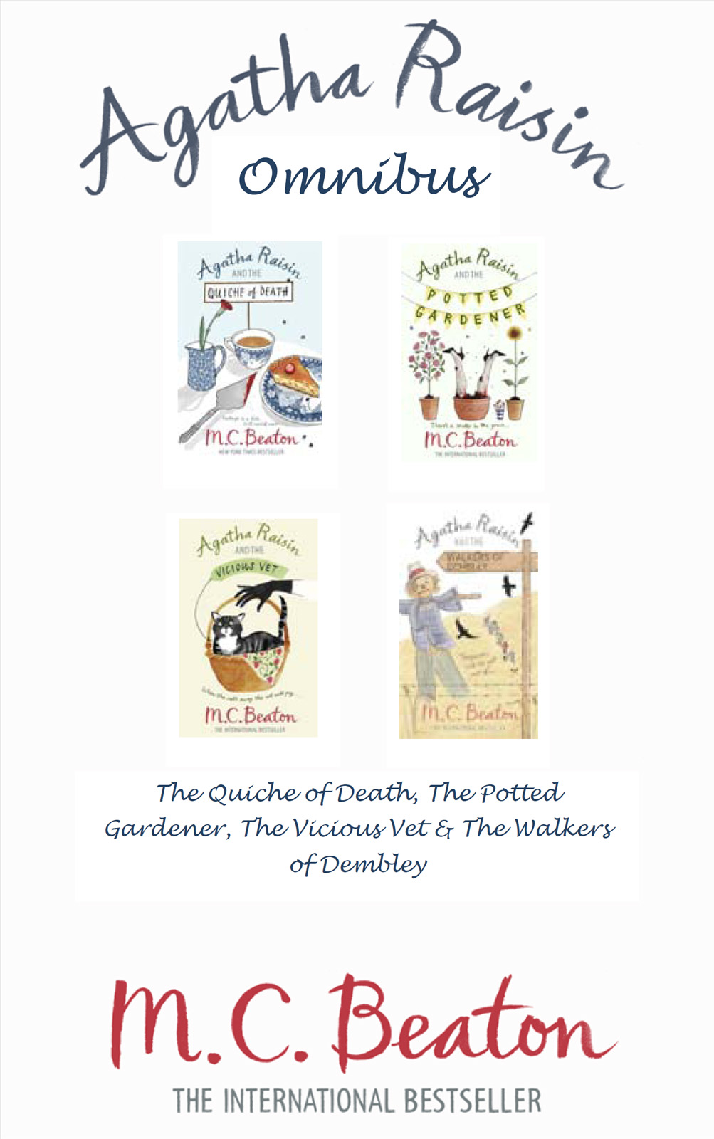 Agatha Raisin Omnibus--The Quiche of Death, the Potted Gardener, the Vicious Vet and the Walkers of Dembley