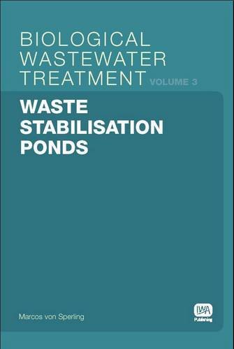 Waste stabilisation ponds. Volume 3 ; Biological wastewater treatment