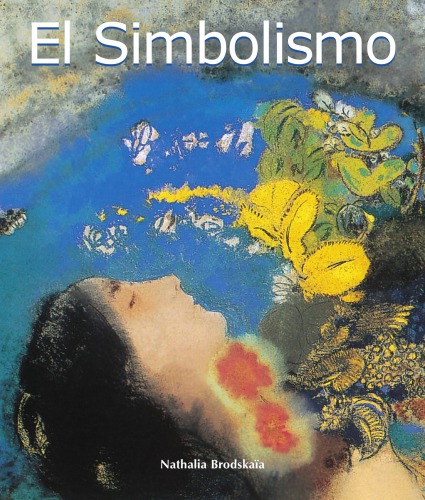 El Simbolismo (Art of the Century Collection)