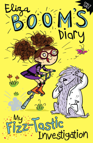 My Fizz-Tastic Investigation: Eliza Boom's Diary.