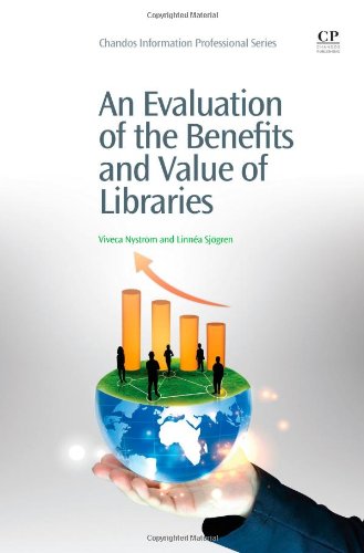 An Evaluation of the Benefits and Value of Libraries