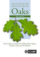 The Ecology and Silviculture of Oaks