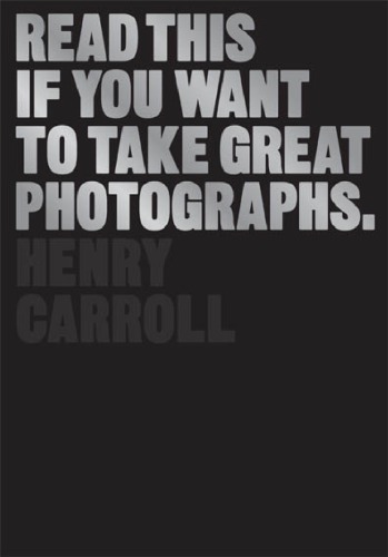 Read This If You Want to Take Great Photographs