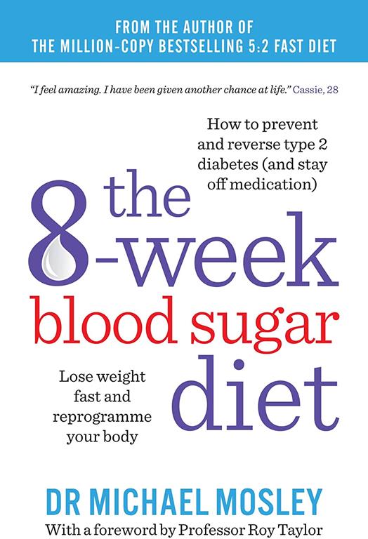 The 8-Week Blood Sugar Diet: Lose Weight Fast and Reprogramme Your Body for Life [Dec 17, 2015] Mosley, Michael