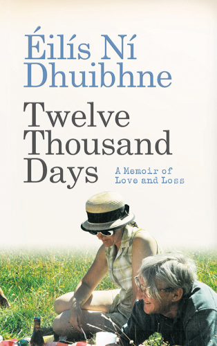 Twelve Thousand Days: a memoir of love and loss