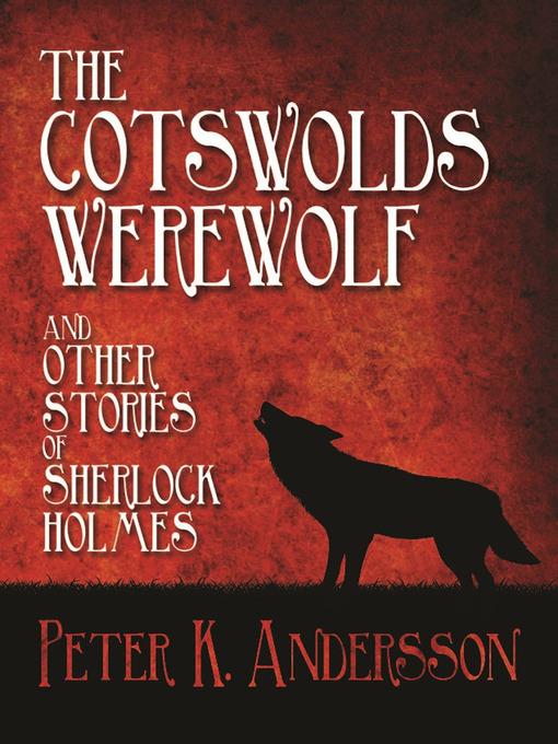 The Cotswolds Werewolf and other Stories of Sherlock Holmes