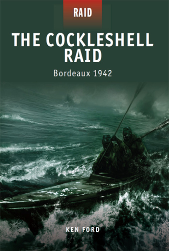 The Cockleshell Raid - Bordeaux 1942