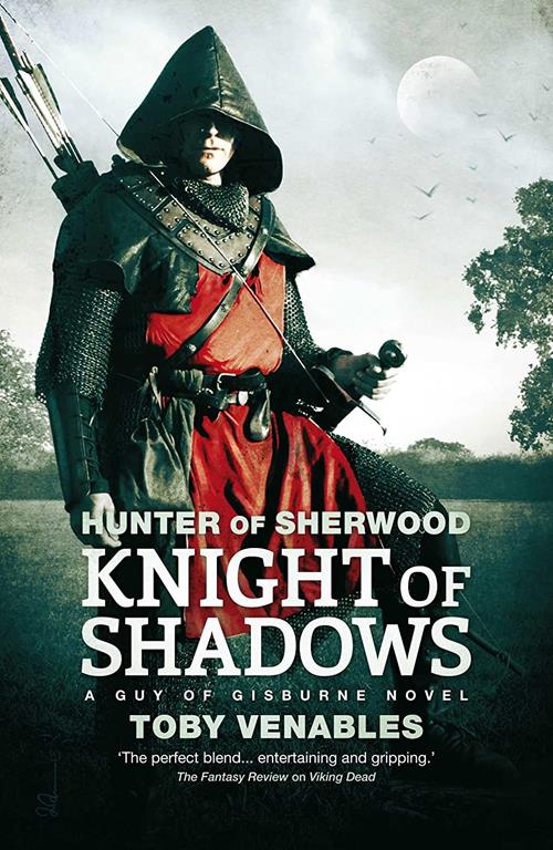 Knight of Shadows: A Guy of Gisburne Novel (1) (Hunter of Sherwood)