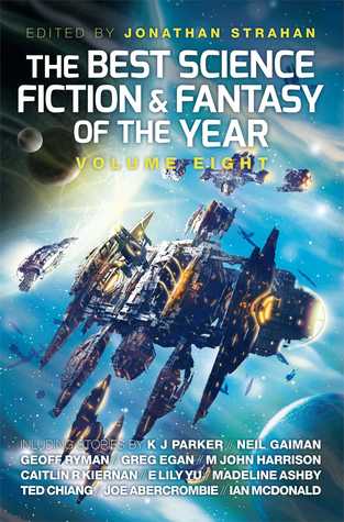 The Best Science Fiction and Fantasy of the Year, Volume 8