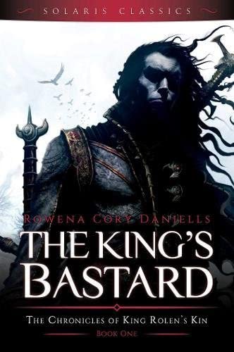 The King's Bastard (1) (The Chronicles of King Rolen's Kin (Sola)