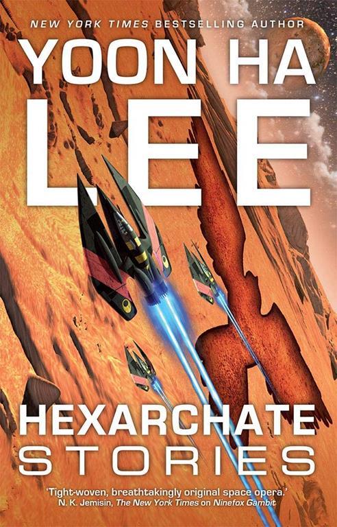 Hexarchate Stories (4) (The Machineries of Empire)