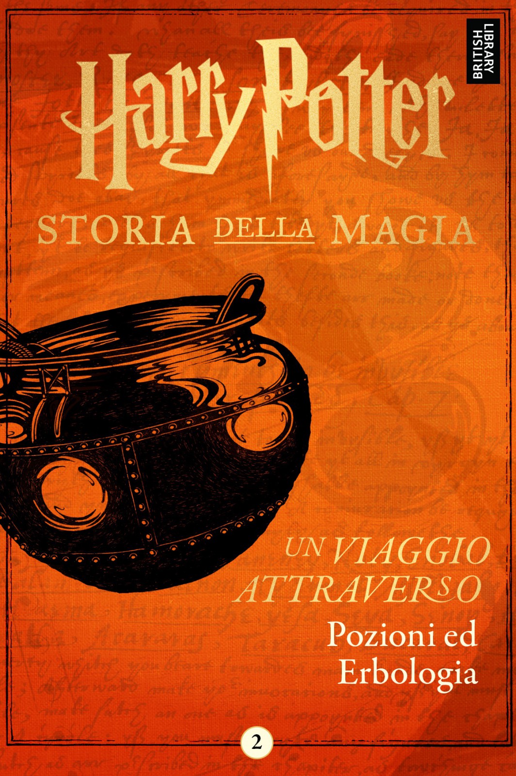 Storia della magia Vol. 02. Un viaggio attraverso Pozioni ed Erbologia