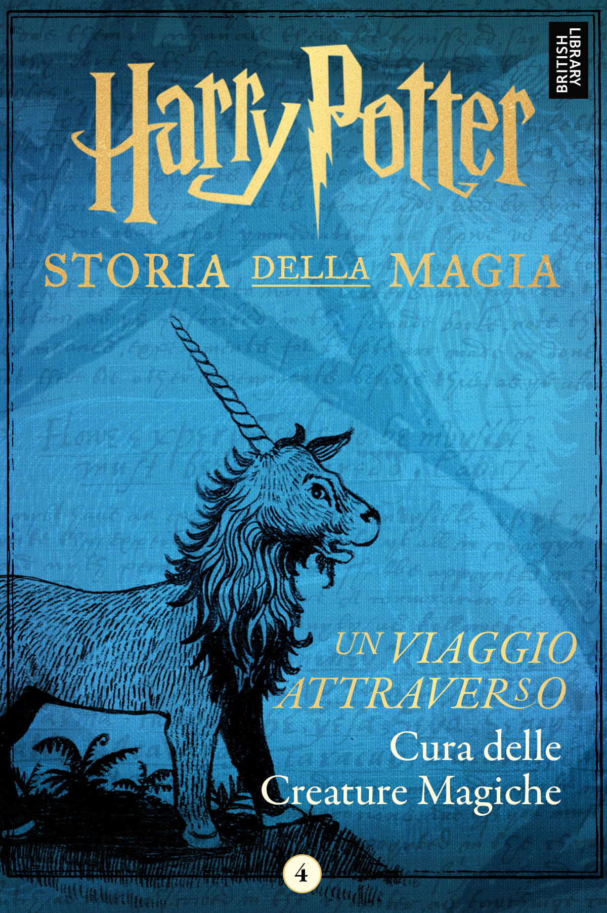 Storia della magia Vol. 04. Un viaggio attraverso Cura delle Creature Magiche