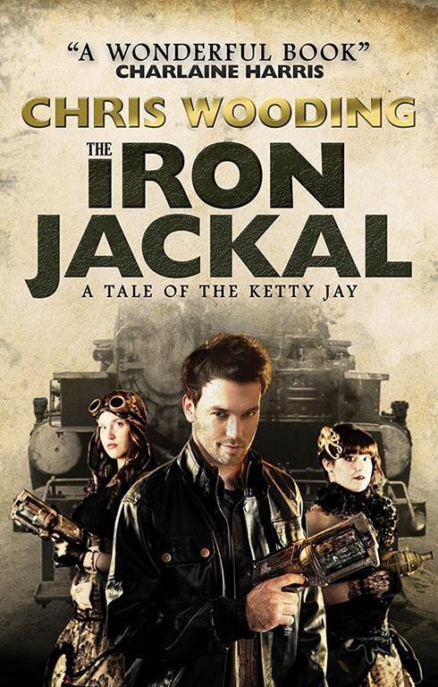 The Iron Jackal: A Tale of the Ketty Jay (Tales of the Ketty Jay)