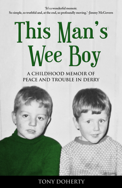 This Man's Wee Boy: A Childhood Memoir of Peace and Trouble in Derry