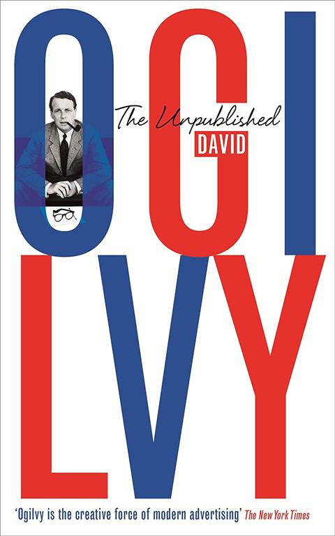 The Unpublished David Ogilvy. by David Ogilvy