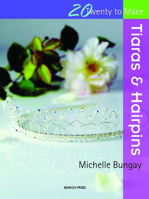 20 to Make: Tiaras & Hairpins