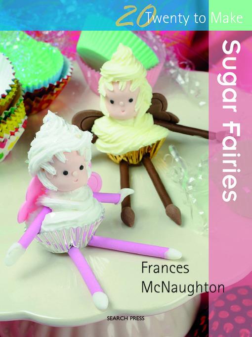 20 to Make: Sugar Fairies