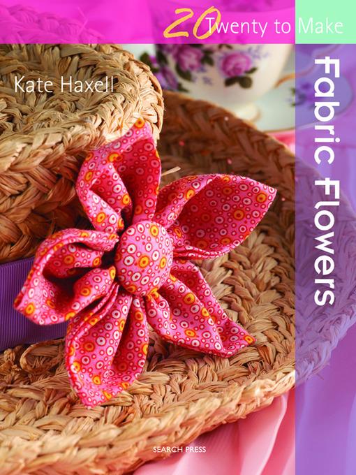 20 to Make: Fabric Flowers