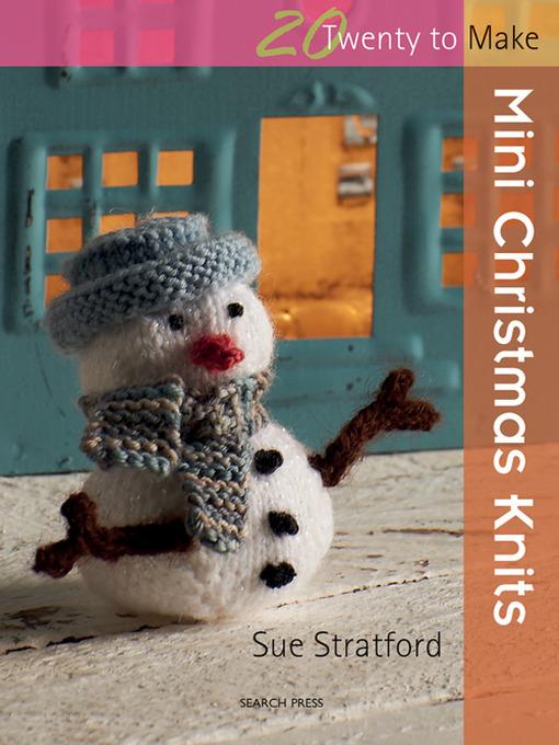 20 to Make: Mini Christmas Knits