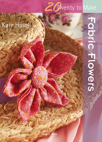 20 to Make: Fabric Flowers