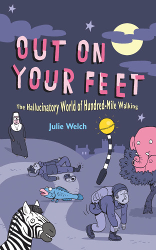 Out on your feet : the hallucinatory world of hundred-mile walking