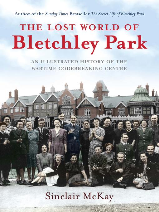 The Lost World of Bletchley Park