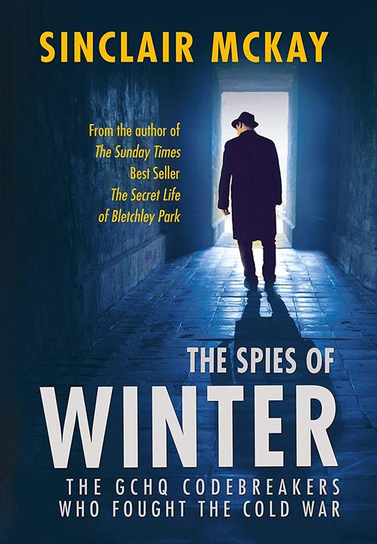 The Spies of Winter: The GCHQ codebreakers who fought the Cold War